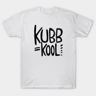 Kubb, Kubb is Kool, for Kubb Game T-Shirt